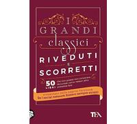 I grandi classici riveduti e scorretti. 50 libri che non potete non conoscere, raccontati come nessun altro potrebbe fare