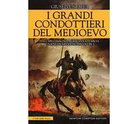 I grandi condottieri del Medioevo