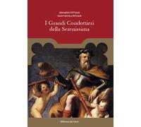 I grandi condottieri della Serenissima