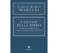 I grandi della Bibbia. Esercizi spirituali con l'Antico Testamento. Con integrazione online