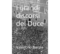 I grandi discorsi del Duce