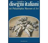 I grandi disegni italiani del Philadelphia Museum of Art