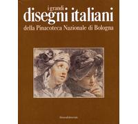 I grandi disegni italiani della Pinacoteca Nazionale di Bologna