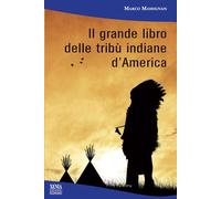 I GRANDI ECONOMICI XENIA Il grande libro delle tribù indiane d'America