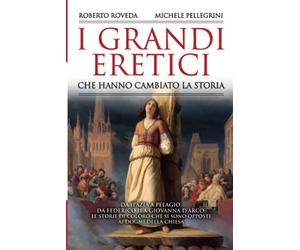 I grandi eretici che hanno cambiato la storia