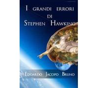 I grandi errori di Stephen Hawking