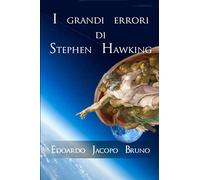 I grandi errori di Stephen Hawking