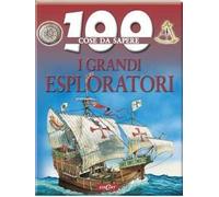 I Grandi esploratori. Ediz. illustrata