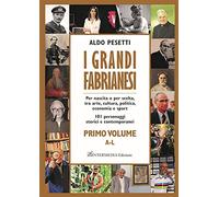 I grandi fabrianesi. A-L (Vol. 1)