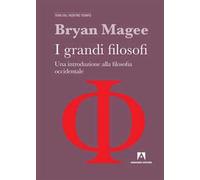 I grandi filosofi. Una introduzione alla filosofia occidentale