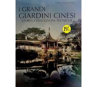 I grandi giardini cinesi. Storia, concezione, tecniche - [Jaca Book]