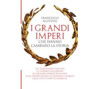 I grandi imperi che hanno cambiato la storia
