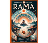 I grandi iniziati. Cenni sulla storia segreta delle religioni. Vol. 1: Rama