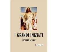 I grandi iniziati. Nuova ediz.