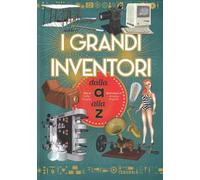 I grandi inventori dalla A alla Z
