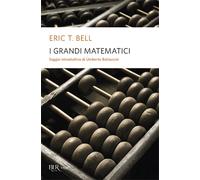 I grandi matematici - Bell Eric T.