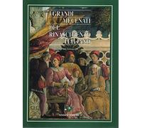 I grandi mecenati del Rinascimento italiano