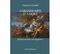 I grandi miti d'amore. Rifrazioni nelle arti figurative - 2023 -