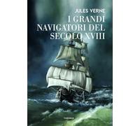 I grandi navigatori del secolo XVIII