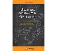 I grandi non capiscono niente da soli. Per una educazione umanista e non violenta