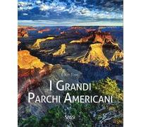 I grandi parchi americani. Ediz. a colori
