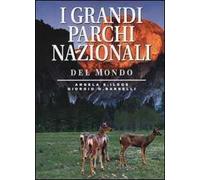 I grandi parchi nazionali del mondo. Ediz. illustrata