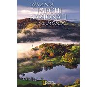 I grandi parchi nazionali del mondo. Ediz. illustrata