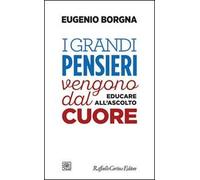 I grandi pensieri vengono dal cuore. Educare all’ascolto