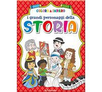 I grandi personaggi della storia. Coloro & imparo. Ediz. a colori