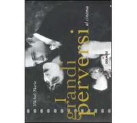 I grandi perversi al cinema. Ediz. illustrata