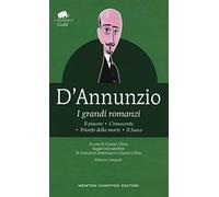 I grandi romanzi: Il piacere-L'innocente-Trionfo della morte-Il fuoco. Ediz. integrale