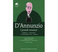 I grandi romanzi: Il piacere-L'innocente-Trionfo della morte-Il fuoco. Ediz. integrale