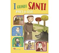 I grandi santi amici di Gesù