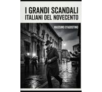 I grandi scandali italiani del Novecento