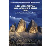 I grandi spazi delle Alpi. Vol. 8: Dolomiti orientali, Alpi Carniche e Giulie Tauri.