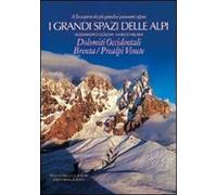 I grandi spazi delle Alpi. Vol. 7: Dolomiti occidentali, Brenta, Prealpi Venete.