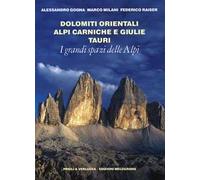 I grandi spazi delle Alpi. Vol. 8: Dolomiti orientali, Alpi Carniche e Giulie Tauri.