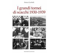 I grandi tornei di scacchi 1930-1939 - [Messaggerie Scacchistiche]