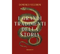Libri Domenico Vecchioni - Traditori I Piu Grandi Tradimenti Della Storia