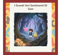I Grandi Veri Sentimenti Di Sam