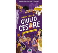 I grandi viaggi di Giulio Cesare. Un conquistatore leggendario. Ediz. a colori