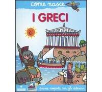 I greci. Con adesivi. Ediz. illustrata