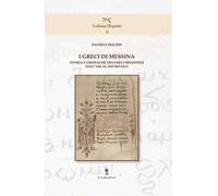 I greci di Messina. Storia e cronache dei greci messinesi dall’VIII al XXI secolo