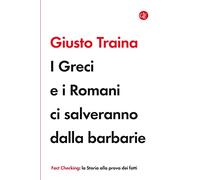 I Greci e i Romani ci salveranno dalla barbarie