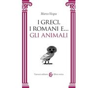 I Greci, i Romani e... gli animali - Vespa Marco