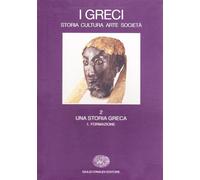 I greci. Storia, arte, cultura, società. Vol. 2-1 - Settis S. (cur.)