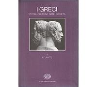 I greci. Storia, cultura, arte, società. Vol. 4: Atlante.