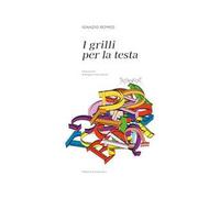 I grilli per la testa. Ediz. illustrata