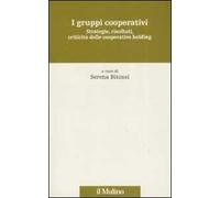 I gruppi cooperativi. Strategie, risultati, criticità delle cooperative holding