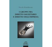9788833796512 I gruppi fra diritto societario e diritto dell'impresa - Nicola Ro